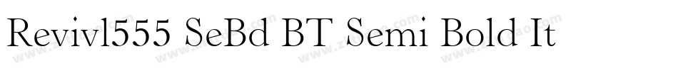 Revivl555 SeBd BT Semi Bold Italic字体转换